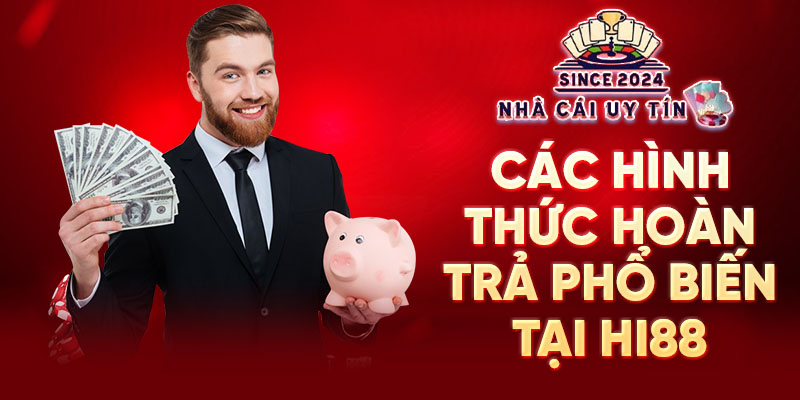 Các hình thức hoàn trả phổ biến tại New88