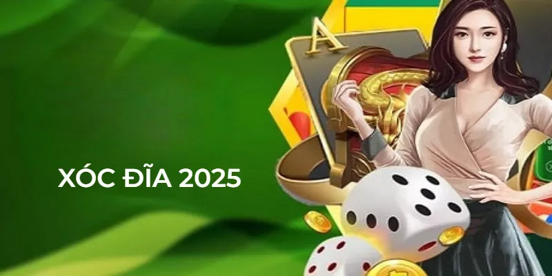 Xóc đĩa 2025